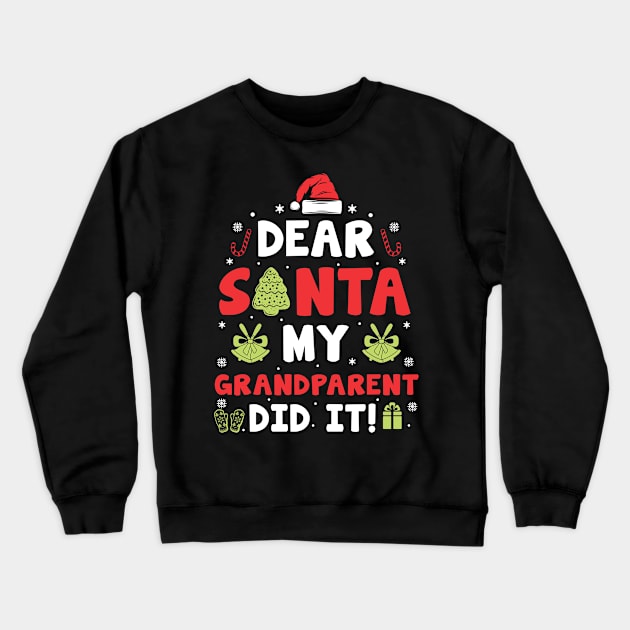 Dear Santa My Grandparent Did It Funny Xmas Gifts Crewneck Sweatshirt by CoolTees